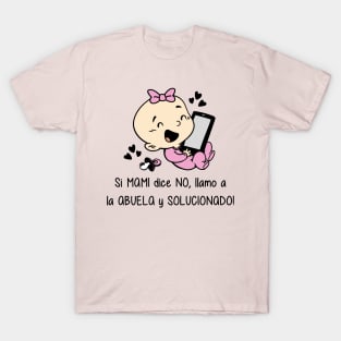 Si mami dice no, llamo a la abuela y solucionado (versión niña). T-Shirt